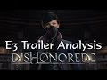 Dishonored 2 E3 Trailer Analysis 