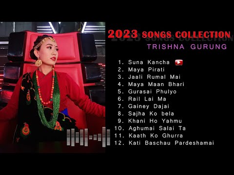 TRISHNA GURUNG - 2023 LATEST SONGS COLLECTION