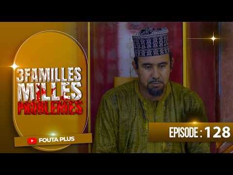 SERIE - TROIS FAMILLES MILLE PROBLEMES - EPISODE 128