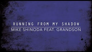 Running From My Shadow (Lyric Video) - Mike Shinoda feat. grandson