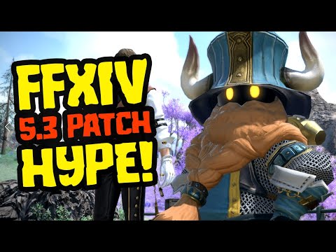 Final Fantasy XIV - Patch 5.3 HYPE!