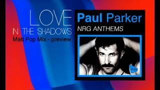 Paul Parker - Love In The Shadows (Matt Pop Mix - preview) E.G. Daily cover