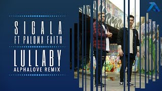 Sigala ft Paloma Faith - Lullaby (Alphalove Remix)
