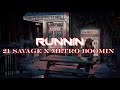 [1 HOUR Audio] 21 Savage x Metro Boomin - Runnin