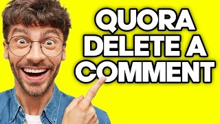 How To Delete A Comment On Quora (2023)