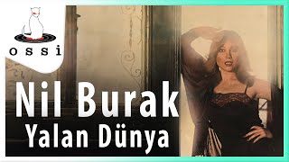 Nil Burak / Yalan Dünya