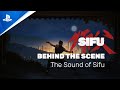 Sifu - Behind The Scenes: The Sound of Sifu | PS5, PS4