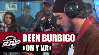 Deen Burbigo &quot;On y va&quot; + freestyle #PlanèteRap