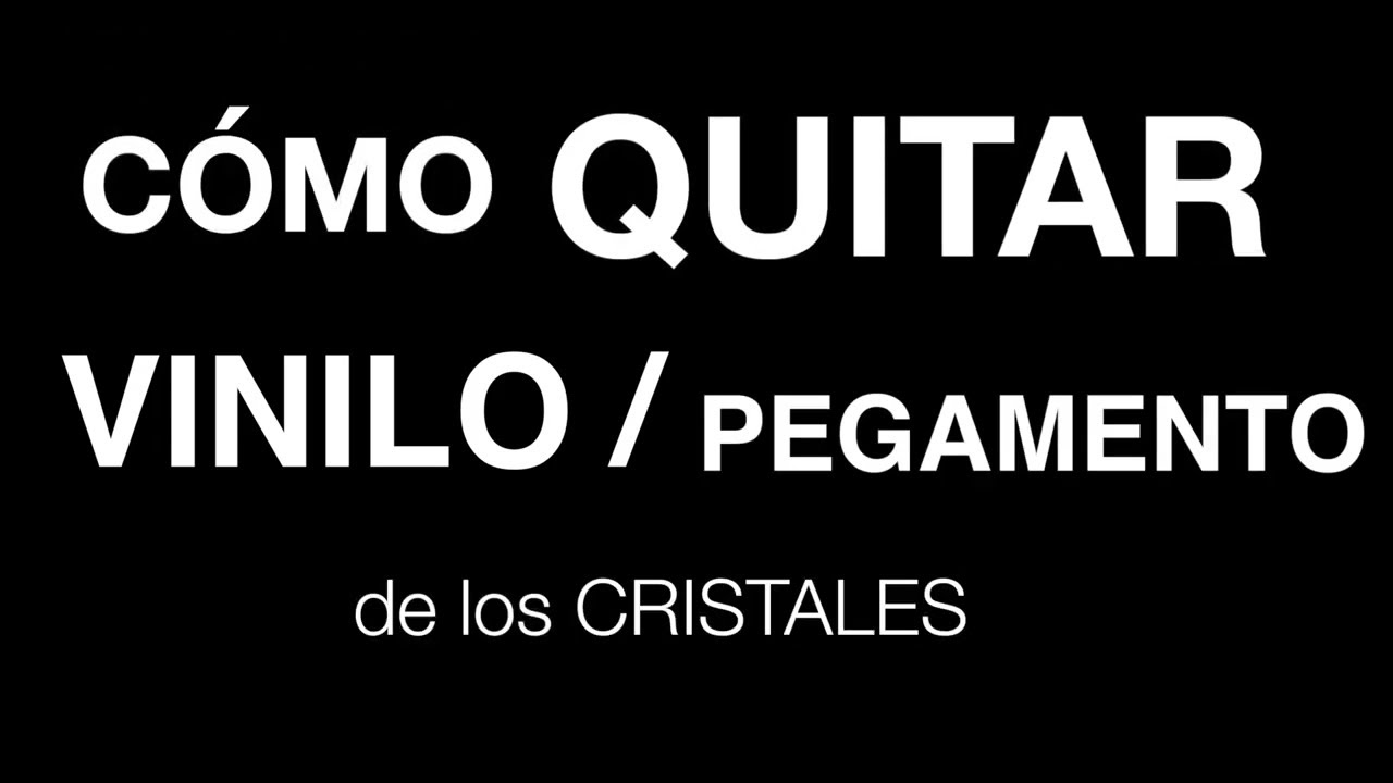 como quitar vinilo o pegamento del cristal