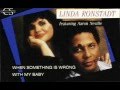 Linda Ronstadt and Aaron Neville "When Something Is Wrong With My Baby"