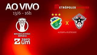 ALTOS x ATLÉTICO-CE - BRASILEIRÃO SÉRIE D 2026 - AO VIVO E COM IMAGENS - 13.06.26