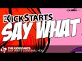 The Kickstarts - Say What (Original Mix) OUT NOW ...