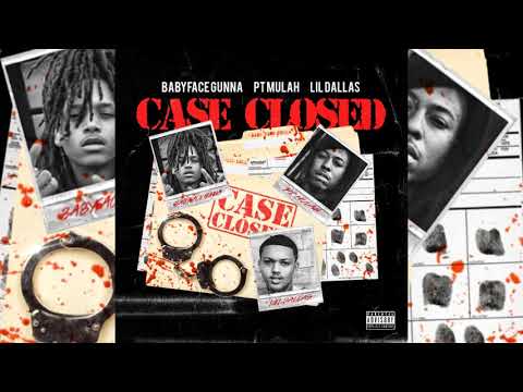 BabyFace Gunna x Lil Dallas x PT Mulah - Case Closed (p. MMMonthaBeat)