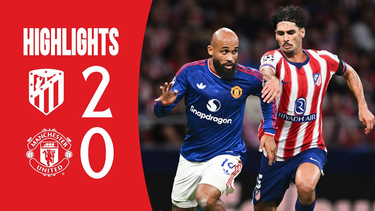 Atletico de Madrid 2-0 Man Utd | Highlights