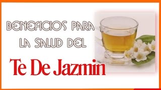 12 Extraordinarios Beneficios Para La Salud Del Té de Jazmín