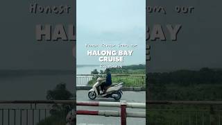Honest Review from our Halong Bay Cruise #shorts