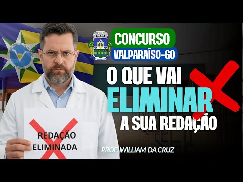 O QUE VAI ELIMINAR A SUA REDAÇÃO NO CONCURSO DE VALPARAÍSO DE GOIÁS | NÃO COMETA ESTES ERROS