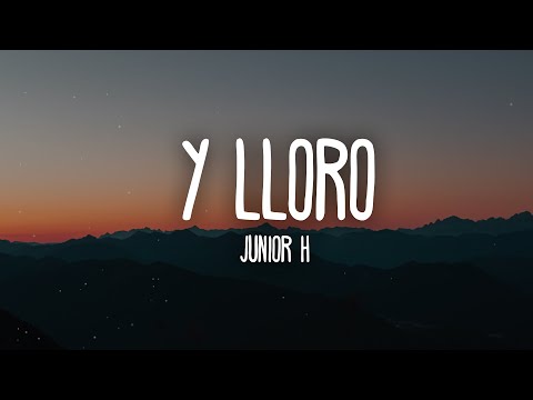 Junior H - Y LLORO (Letra/Lyrics)