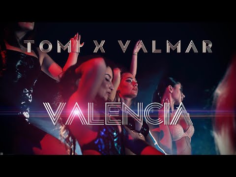 Tomi x VALMAR - Valencia (Official Music Video)
