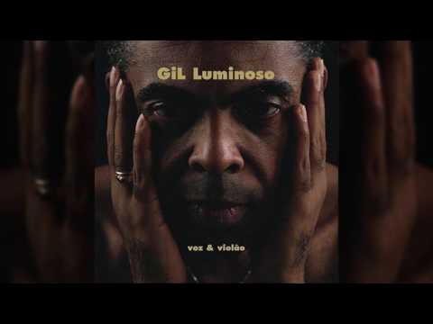 Gilberto Gil - "Tempo Rei" - Gil Luminoso
