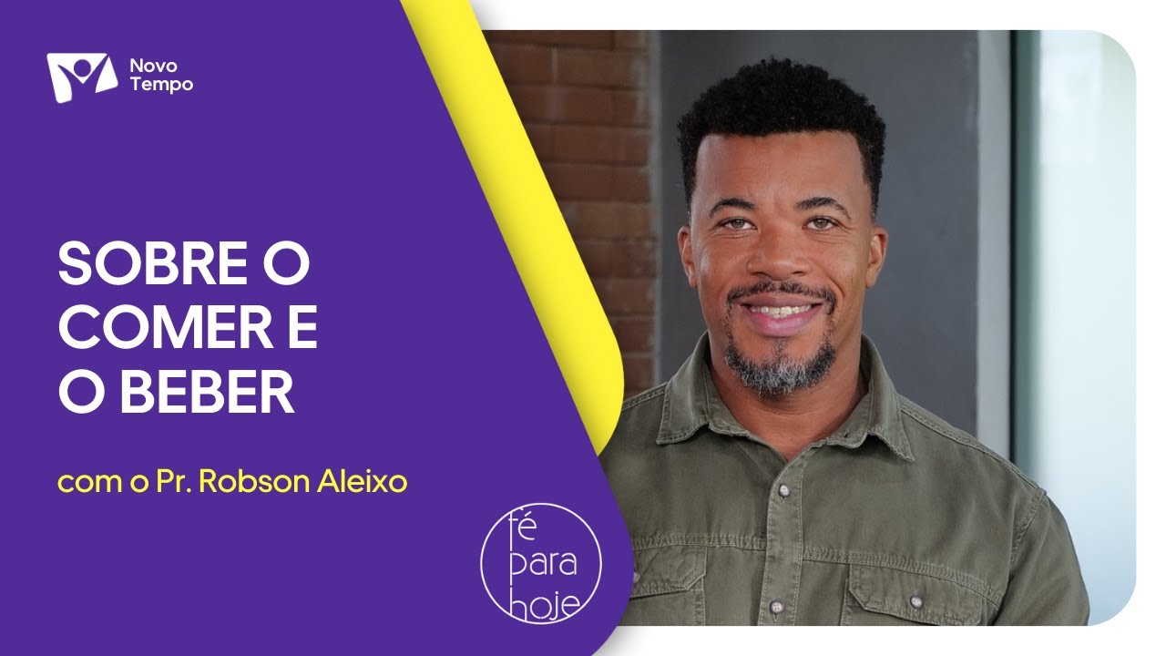 Sobre o comer e o beber | Pr. Robson Aleixo