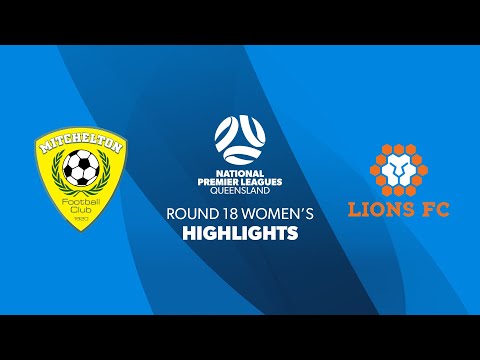 NPL Women's R18 - Mitchelton FC vs. Lions FC Highlights