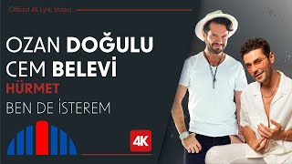 Ozan Doğulu &amp; Cem Belevi - Ben De İsterem (Official 4K Lyric Video) - &quot;İbrahim Erkal Hürmet&quot;