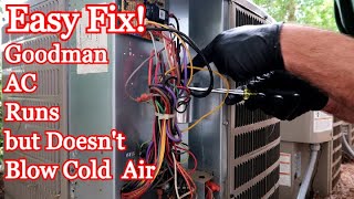 Goodman Air Conditioner Runs but Not Blowing Cold