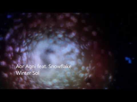 Aor Agni ft. Snowflake - Winter Sol - CLIP HD