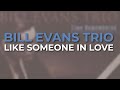 Bill Evans - Like Someone In Love (Official Audio)