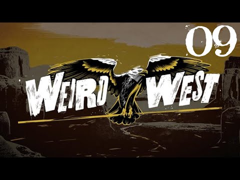 SB Plays Weird West 09 - A Sneaking Mission
