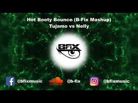 Hot Booty Bounce (B-Fix Mashup) - Nelly vs Tujamo | EDM Mashup