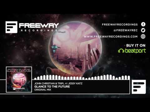 John Christian & TripL ft. Jessy Katz - Glance To The Future