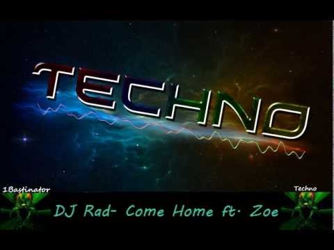 DJ Rad - Come Home ft Zoe [FULL] [HD] [HQ]