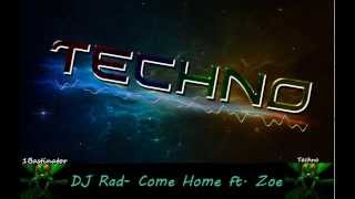 DJ Rad - Come Home ft Zoe [FULL] [HD] [HQ]