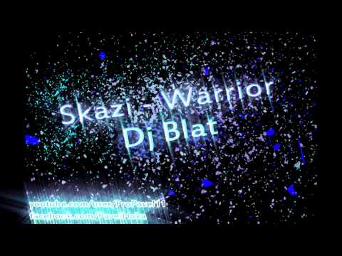 Skazi - Warrior [Dj Blat Mix]