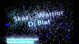 Skazi - Warrior [Dj Blat Mix]