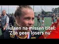 Lieke Hulsen na missen van landstitel met Den Bosch: 'Zijn geen losers nu'