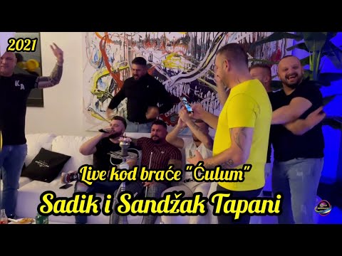 Sadik i Sandzak Tapani Live kod brace Culum