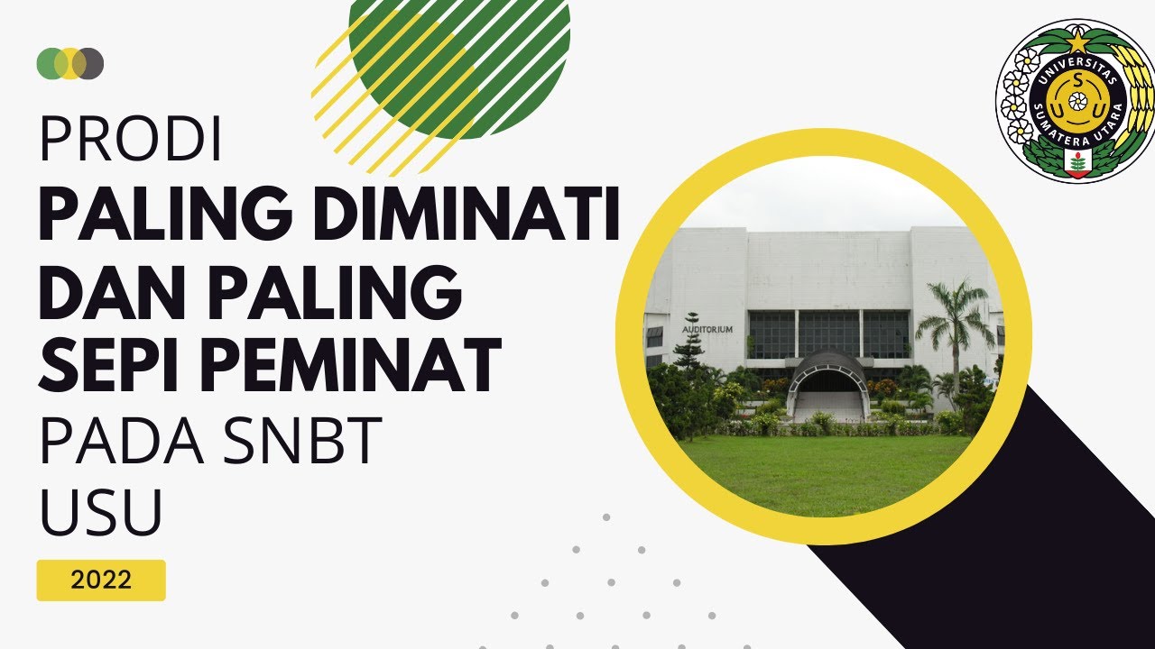 Prodi Paling Diminati dan Paling Sepi Peminat di SNBT USU 2022