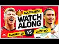 MANCHESTER UNITED vs LIVERPOOL Live with MARK GOLDBRIDGE