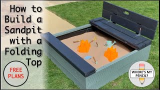 How to Build a Sandpit With a Folding Top - Free Plans
