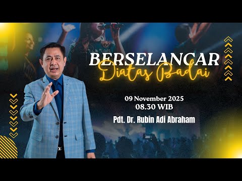 Pdt. Dr. Rubin Adi Abraham - "Berselancar Diatas Badai" - GBI Bethel Kedoya 09/11/25