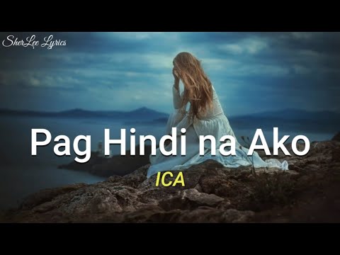 Pag Hindi Na Ako - Ica | Lyrics Video🎶