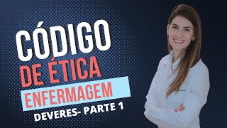 Curso Código de Ética da Enfermagem- Deveres- Parte 1