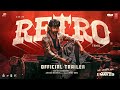 Retro Trailer Suriya Pooja Hegde Karthik Subbaraj Santhosh Narayanan Latest Tamil Trailer