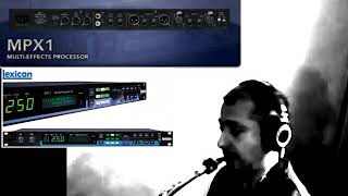 Video thumbnail for lexicon mpx1 sax by Lino De Carolis SAX