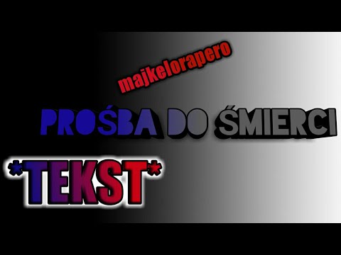 Majkelorapero-Prośba do śmierci --Tekst--