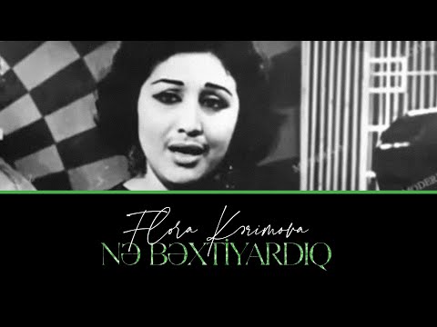 Flora Kərimova — Nə Bəxtiyardıq | 1969