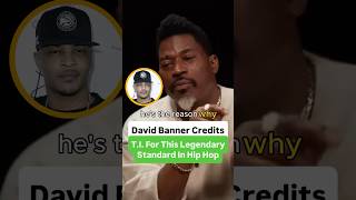 David Banner Credits T.I. For This Legendary Standard In Hip Hop